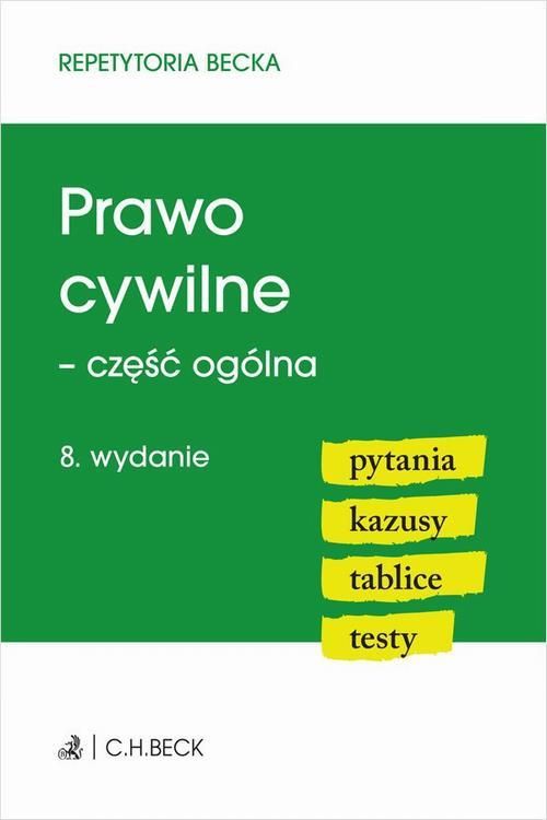 Prawo cywilne - część ogólna. Pytania. Kazusy. Tablice. Testy. Wydanie