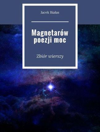 Magnetarów poezji moc