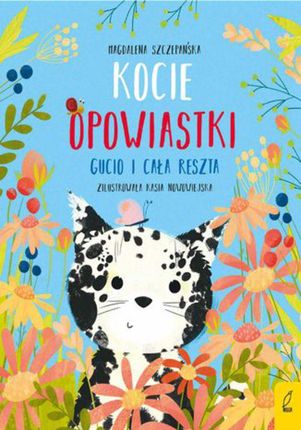 Kocie opowiastki. Gucio i cała reszta