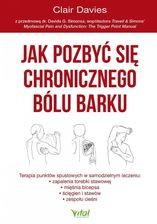 Jak pozbyć się chronicznego bólu barku. Terapia punktów spustowych w samodzielnym leczeniu zapalenia torebki stawowej, ścięgien i stawów oraz zespołu