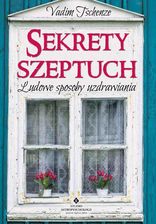 Zdjęcie Sekrety szeptuch. Ludowe sposoby uzdrawiania - Gryfino