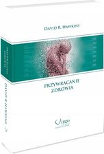 Przywracanie Zdrowia - David R. Hawkins Wydanie 2