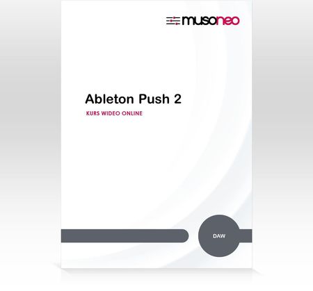Musoneo - Ableton Push 2 - kurs video PL (wersja elektroniczna)