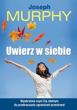 Zdjęcie Uwierz w siebie - Murphy Joseph - Żary