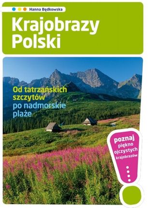 Krajobrazy polski. od tatrzańskich szczytów po nadmorskie plaże tw