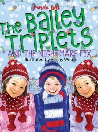 Bailey Triplets and The Nightmare Fix