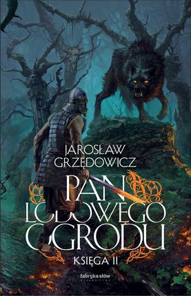 Pan Lodowego Ogrodu Księga 2 Jarosław Grzędowicz