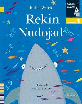 Rekin nudojad. Czytam sobie. Poziom 1 Harper Collins Polska / HarperKids