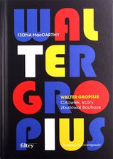 Zdjęcie Walter Gropius. Człowiek, który zbudował Bauhaus - Katowice