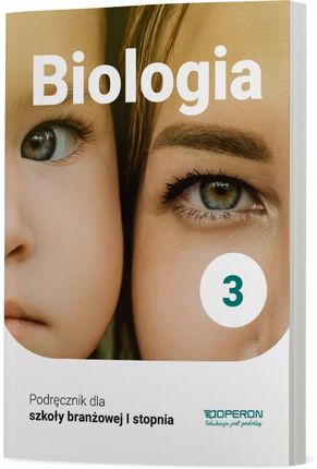 Biologia 3. Podręcznik dla szkoły branżowej I stopnia