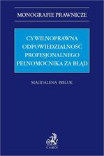 Zdjęcie Cywilnoprawna odpowiedzialność profesjonalnego pełnomocnika za błąd (PDF) - Sierpc