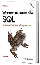 Wprowadzenie do SQL. Jak generować, pobierać i obsługiwać dane. Wydanie III