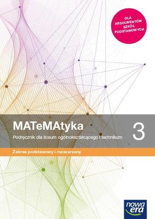 MATeMAtyka 3. Podręcznik dla liceum ogólnokształcącego i technikum. Zakres podstawowy i rozszerzony. Szkoły ponadpodstawowe
