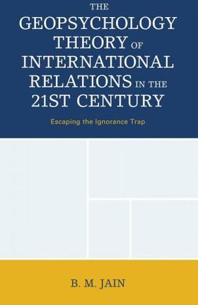 Geopsychology Theory of International Relations in the 21st Century