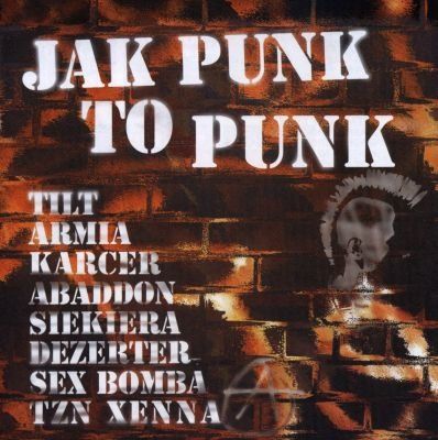 Różni Wykonawcy (Tilt, Armia, Karcer, Siekiera, Dezerter, Sex Bomba, TzN Xenna, Abadon) - Jak punk to punk 1 (CD)