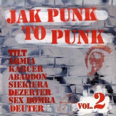 Różni Wykonawcy (Abaddon, Dezerter, Armia Fort B.S., Siekiera, Brygada Kryzys, Tilta.) - Jak punk to punk 2 (CD)