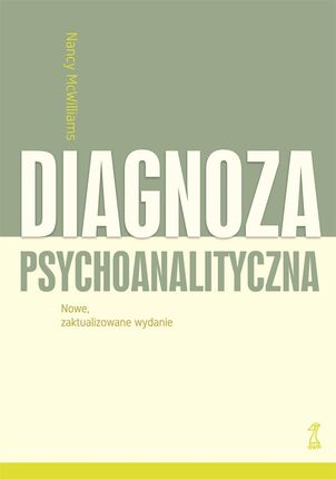 Diagnoza psychoanalityczna (wyd. zaktualizowane) - Nancy McWilliams 