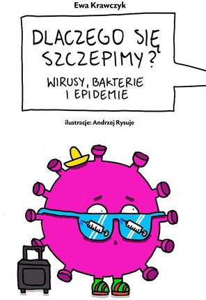 Dlaczego się szczepimy. Wirusy, bakterie i epidemie (E-book)