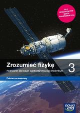 Zrozumieć fizykę 3. Podręcznik dla liceum ogólnokształcącego i technikum. Zakres rozszerzony. Szkoły ponadpodstawowe