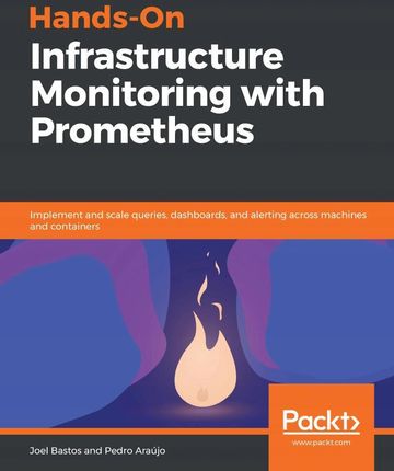 Hands-On Infrastructure Monitoring with Prometheus