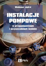 Zdjęcie Instalacje pompowe w przepompowniach i oczyszczalniach ścieków (MOBI) - Katowice