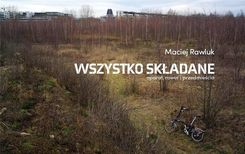 Zdjęcie Wszystko składane. Aparat, rower i przedmieścia - Katowice