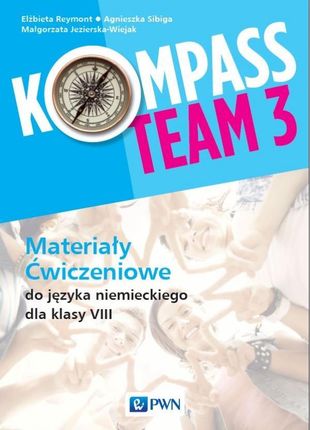 Kompass Team 3. Język niemiecki. Szkoła podstawowa klasa 8. Materiały ćwiczeniowe