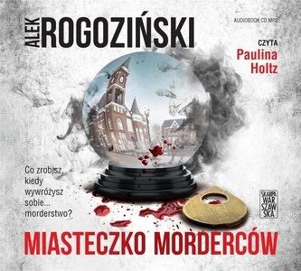 Miasteczko morderców audiobook Rogoziński Alek