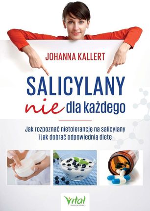 Salicylany nie dla każdego. Jak rozpoznać nietolerancję na salicylany i jak dobrać odpowiednią dietę