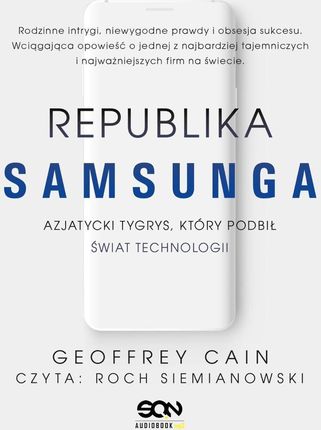 Republika Samsunga. Azjatycki tygrys, który podbił świat technologii (Audiobook)