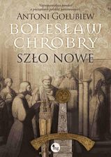 Zdjęcie Bolesław Chrobry. Szło nowe - Błaszki
