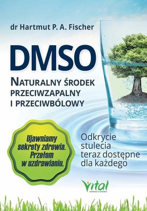 DMSO naturalny środek przeciwzapalny i przeciwbólowy. Odkrycie stulecia teraz dostępne dla każdego