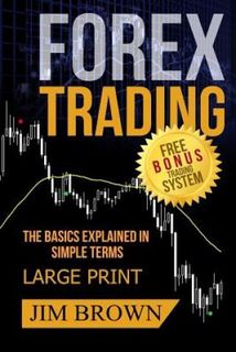 FOREX TRADING The Basics Explained in Simple Terms FREE BONUS TRADING SYSTEM: Forex, Forex for Beginners, Make Money Online, Currency Trading, Foreign