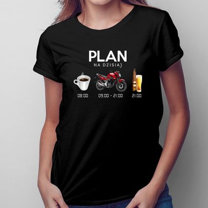 Plan na dzisiaj: kawa, motocykl, piwo - damska koszulka 