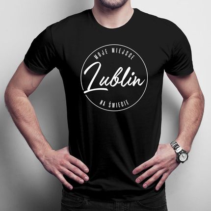Lublin Moje miejsce na świecie męska koszulka na prezent
