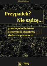 Zdjęcie Przypadek? Nie sądzę.... prawdopodobieństwo, niepewność kwantowa, złudzenia poznawcze - Jonathan Powell [KSIĄŻKA] - Piotrków Kujawski