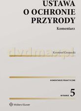 Ustawa O Ochronie Przyrody. Komentarz - Krzysztof Gruszecki [KSIĄŻKA ...