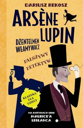 Fałszywy detektyw. Arsène Lupin dżentelmen włamywacz. Tom 2 (E-book)