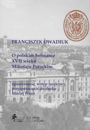 O polskim hetmanie XVII wieku Mikołaju Potockim