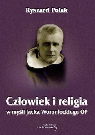Człowiek i religia w myśli Jacka Woronieckiego OP (PDF)