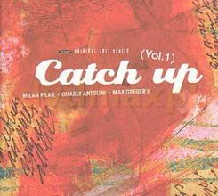Milan Pilar/Charly Antolini/Max Greger Jr: Catch Up Vol. 1 [Winyl]
