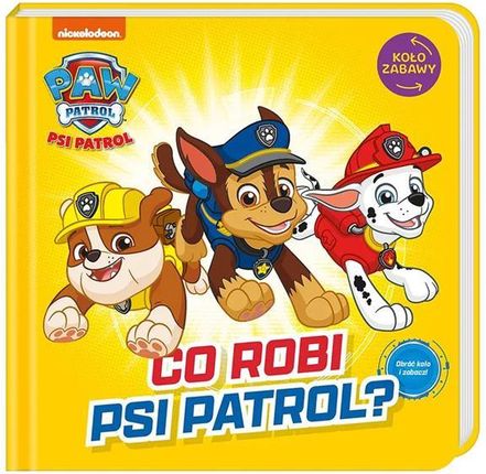 Psi Patrol. Koło Zabawy. Co robi Psi Patrol?