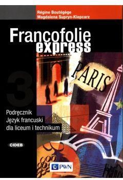 Francofolie express 3. Podręcznik do języka francuskiego dla liceum i technikum
