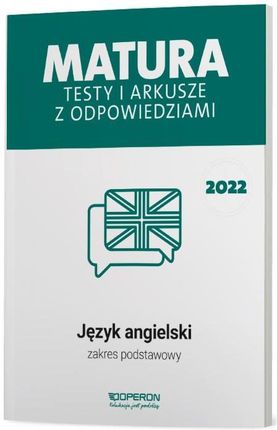 Matura 2022. Język angielski. Testy i arkusze maturalne. Zakres podstawowy