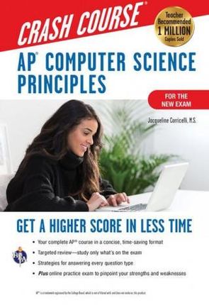 Ap(r) Computer Science Principles Crash Course, for the 2021 Exam, 2nd Ed., Book + Online: Get a Higher Score in Less Time