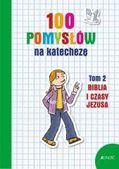 Zdjęcie Jedność 100 Pomysłów Na Katechezę T.2 Biblia I Jej Czasy - Mońki