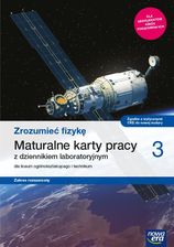 Zrozumieć fizykę 3. Maturalne karty pracy dla liceum ogólnokształcącego i technikum. Zakres rozszerzony. Szkoły ponadpodstawowe