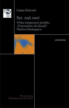 Być czyli mieć. Próba transpozycji projektu &#8222;Przyczynków do filozofii&#8221; Martina Heideggera (PDF)