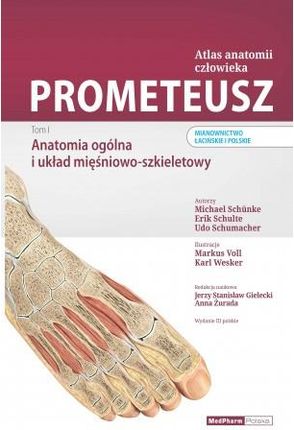 Prometeusz atlas anatomii człowieka. Tom I. Anatomia ogólna i układ mięśniowo -szkieletowy. Nomenklatura łacińska i polska