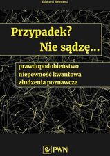 Zdjęcie Przypadek? Nie sądzę... prawdopodobieństwo, niepewność kwantowa, złudzenia poznawcze (MOBI) - Środa Śląska